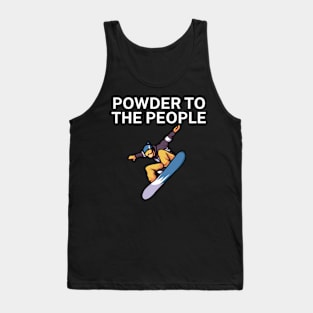 Powder to the people Tank Top